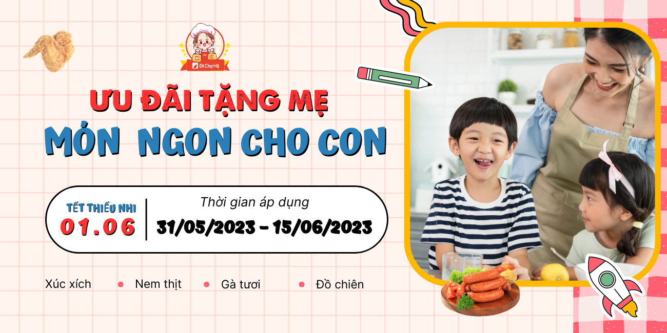 ƯU ĐÃI TẶNG MẸ - MÓN NGON DÀNH CHO CON